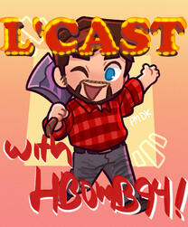 L'cast With HBomb94!